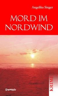 Mord im Nordwind - Angelika Singer - E-Book