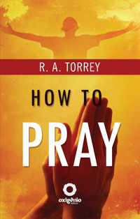 How to Pray - R.A. Torrey - E-Book
