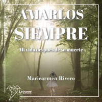 Amarlos siempre - Maricarmen Rivero - Hörbuch