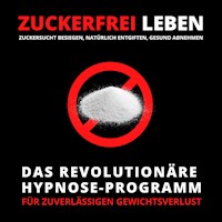ZUCKERFREI LEBEN: Zuckersucht besiegen, natürlich entgiften, gesund abnehmen - Tanja Kohl - Hörbuch