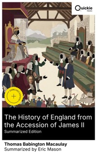 The History of England from the Accession of James II (Summarized Edition) - Thomas Babington Macaulay - E-Book