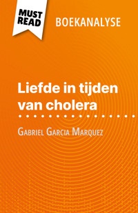 Liefde in tijden van cholera van Gabriel Garcia Marquez (Boekanalyse) - Natalia Torres Behar - E-Book