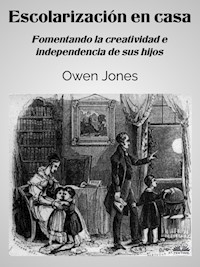 Escolarización En Casa - Owen Jones - E-Book