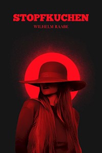 Stopfkuchen - Wilhelm Raabe - E-Book