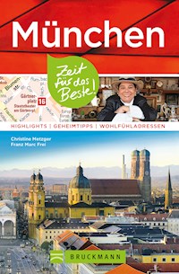 Bruckmann Reiseführer München: Zeit für das Beste - Christine Metzger - E-Book