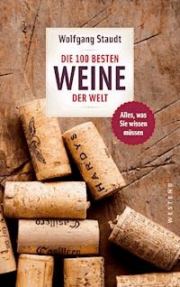Die 100 besten Weine der Welt - Wolfgang Staudt - E-Book