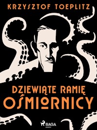 Dziewiąte ramię ośmiornicy - Krzysztof Toeplitz - E-Book