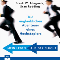 Mein Leben auf der Flucht - Die unglaublichen Abenteuer eines Hochstaplers (Ungekürzt) - Frank W. Abagnale - Hörbuch