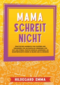 Mama schreit nicht - Hildegard Emma - E-Book