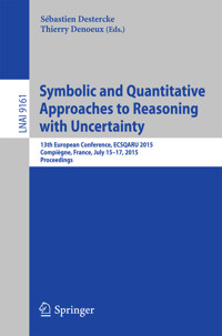 Symbolic and Quantitative Approaches to Reasoning with Uncertainty - - E-Book