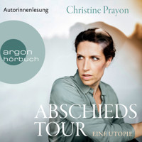 Abschiedstour - Eine Utopie (Ungekürzte Autorinnenlesung) - Christine Prayon - Hörbuch