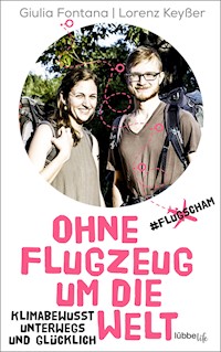 Ohne Flugzeug um die Welt - Giulia Fontana - E-Book