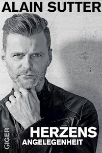 Herzensangelegenheit - Alain Sutter - E-Book