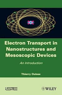Electron Transport in Nanostructures and Mesoscopic Devices - Thierry Ouisse - E-Book