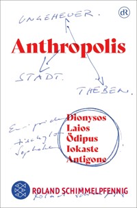 ANTHROPOLIS - Roland Schimmelpfennig  - E-Book