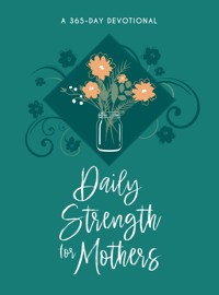 Daily Strength for Mothers - BroadStreet Publishing Group LLC - E-Book
