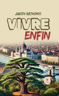 Vivre enfin - Judith Rathonyi - E-Book