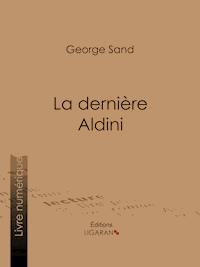 La dernière Aldini - George Sand - E-Book