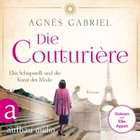 Die Couturière - Elsa Schiaparelli und die Kunst der Mode - Mutige Frauen zwischen Kunst und Liebe, Band 25 (Ungekürzt) - Agnès Gabriel - Hörbuch