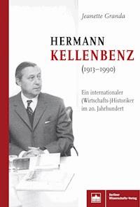 Hermann Kellenbenz (1913–1990) - Jeanette Granda - E-Book