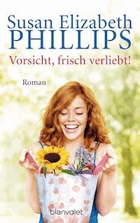 Vorsicht, frisch verliebt! - Susan Elizabeth Phillips - E-Book