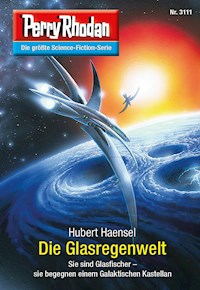 Perry Rhodan 3111: Die Glasregenwelt - Hubert Haensel - E-Book