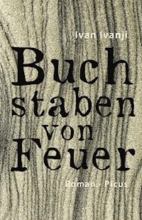Buchstaben von Feuer - Ivan Ivanji - E-Book