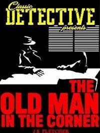 The Old Man In The Corner - Emmuska Orczy - E-Book