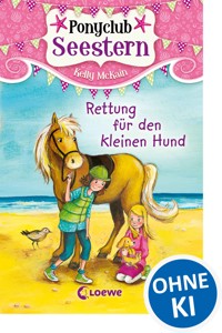 Ponyclub Seestern (Band 1) – Rettung für den kleinen Hund - Kelly McKain - E-Book