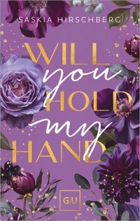 Will You Hold My Hand? - Saskia Hirschberg - E-Book