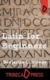 Latin for Beginners - Benjamin L. D'Ooge - E-Book