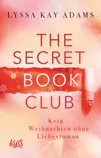 The Secret Book Club – Kein Weihnachten ohne Liebesroman - Lyssa Kay Adams - E-Book