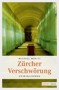 Zürcher Verschwörung - Michael Moritz - E-Book
