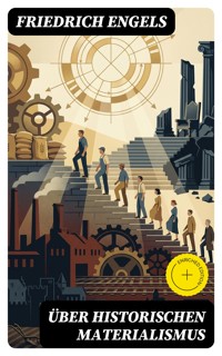 Über historischen Materialismus - Engels Friedrich - E-Book