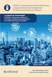 Caracterización de los elementos y equipos básicos de instalaciones de telecomunicación en edificios. ELES0208 - David Bermúdez Luque - E-Book