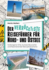 Der verrückteste Reiseführer für Nord- und Ostsee - Moritz Wollert - E-Book