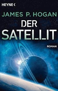 Der Satellit - James P. Hogan - E-Book