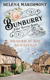 Bunburry - Murder at the Mousetrap - Helena Marchmont - E-Book