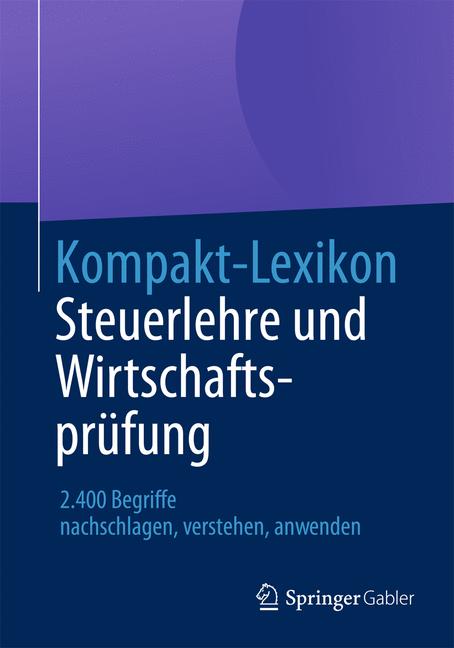 Kompakt-Lexikon Steuerlehre und Wirtschaftsprüfung -  - E-Book