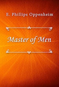Master of Men - E. Phillips Oppenheim - E-Book