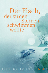 Der Fisch, der zu den Sternen schwimmen wollte - Ahn Do-Hyun - E-Book