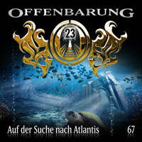 Offenbarung 23, Folge 67: Auf der Suche nach Atlantis - Catherine Fibonacci - Hörbuch