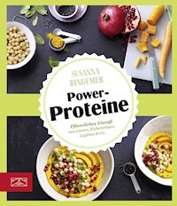 Just delicious – Power-Proteine - Susanna Bingemer - E-Book