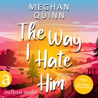 The Way I Hate Him - Almond Bay, Band 1 (Ungekürzt) - Meghan Quinn - Hörbuch