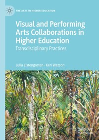Visual and Performing Arts Collaborations in Higher Education - Julia Listengarten - E-Book