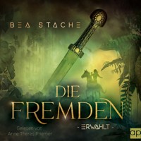 Die Fremden - Erwählt - Bea Stache - Hörbuch