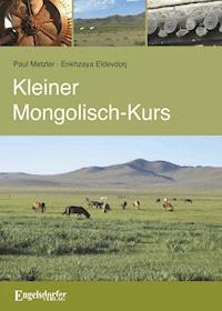 Kleiner Mongolisch-Kurs - Paul Metzler - E-Book