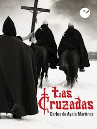 Las Cruzadas - Carlos Ayala de Martínez - E-Book