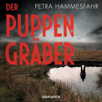 Der Puppengräber - Petra Hammesfahr - E-Book + Hörbuch