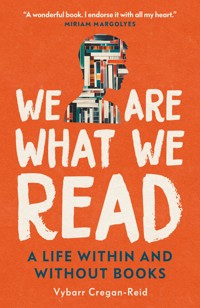 We Are What We Read - Vybarr Cregan-Reid - E-Book